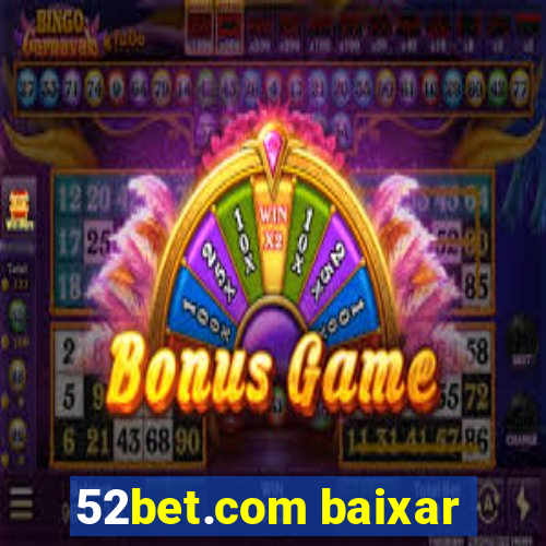 52bet.com baixar